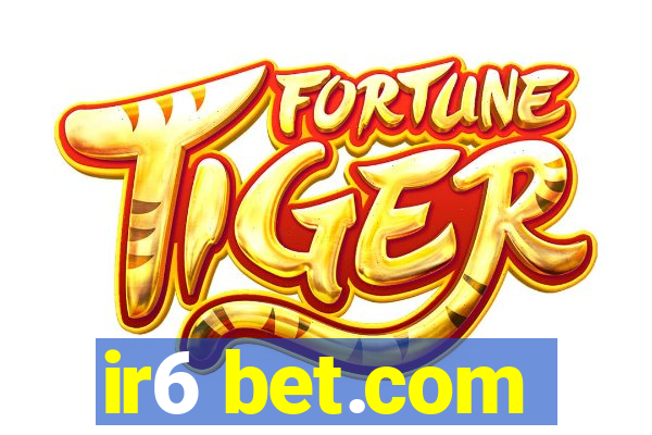 ir6 bet.com